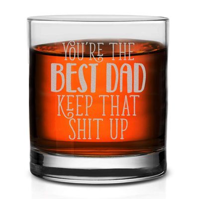 Veracco You Are The Best Dad Keep That Shit Up Glass Funny Birthday Gifts For Father's Day Dad Grandpa Stepdad (Clear, Glass)