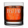 Veracco You Are The Best Dad Keep That Shit Up Glass Funny Birthday Gifts For Father's Day Dad Grandpa Stepdad (Clear, Glass) view 1