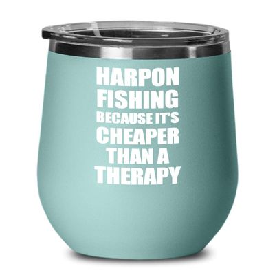 Harpon Fishing Wine Glass Cheaper Than Therapy Funny Gift Hobby Joke Insulated Tumbler Lid Teal
