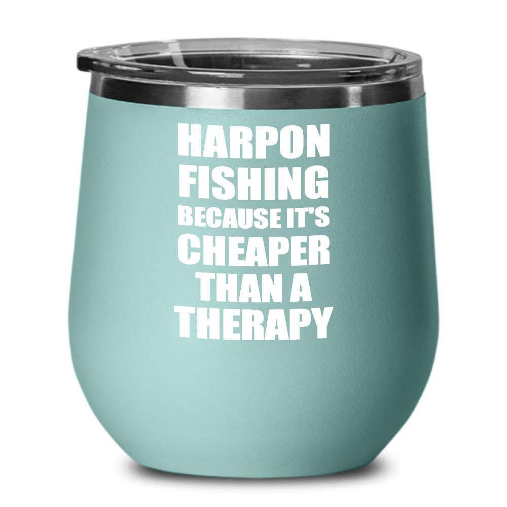 Harpon Fishing Wine Glass Cheaper Than Therapy Funny Gift Hobby Joke Insulated Tumbler Lid Teal