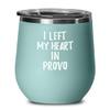 EzGift I Left My Heart In Provo Wine Glass Traveler Gift Missing Home Nostalgic Insulated Tumbler Lid Teal view 1