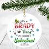 2020 Christmas Ornament Quarantine It's a Brady Thing I Wouldn't Understand - Elegant Decoration Suitable For Indoors And Outdoors, Ornament 3" Plastic Circle With Name Brady view 1