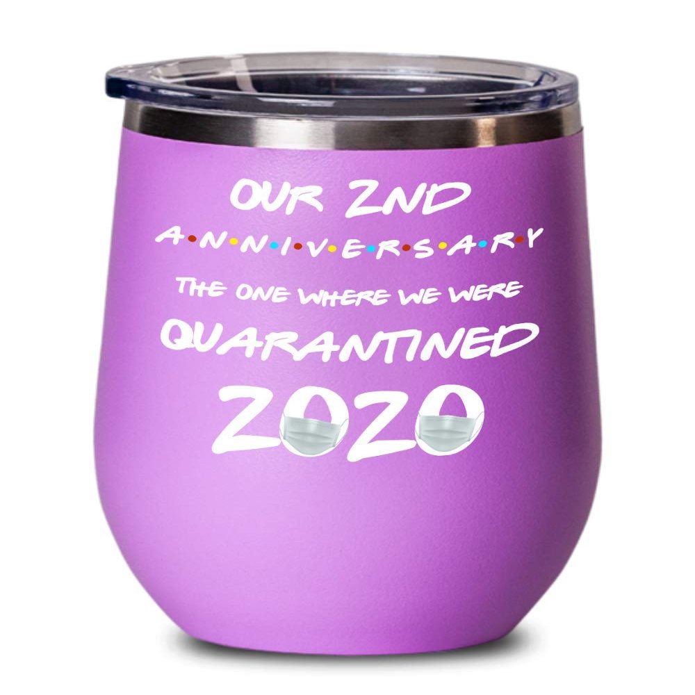 2nd Anniversary Quarantine Wine Tumbler for Wife from Husband The One Where We Were Quarantined 2020 Funny Friends Pandemic Travel Mug 12 oz Insulated