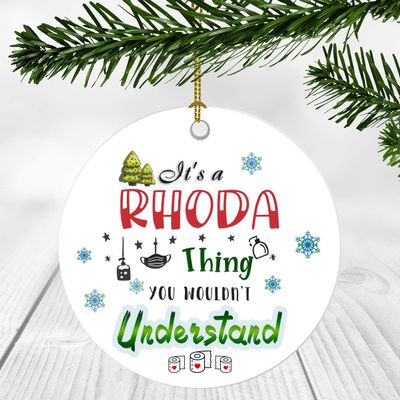 2020 Christmas Ornament Quarantine It's a Rhoda Thing I Wouldn't Understand - Elegant Decoration Suitable For Indoors And Outdoors, Ornament 3" Plastic Circle With Name Rhoda