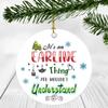 2020 Christmas Ornament Quarantine It's an Earline Thing I Wouldn't Understand - Elegant Decoration Suitable For Indoors And Outdoors, Ornament 3" Plastic Circle With Name Earline view 1