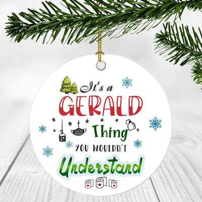 2020 Christmas Ornament Quarantine  It's a Gerald Thing I Wouldn't Understand - Elegant Decoration Suitable For Indoors And Outdoors, Ornament 3" Plastic Circle With Name Gerald