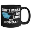 Cant Mask My Love For Bonsai Coffee Mug 15oz, black view 2