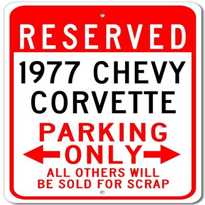 1977 77 Chevy Corvette Reserved Parking Only All Others Will Be Sold For Scrap, Metal Parking Sign, Man Cave Wall Decor, Novelty Garage Sign - 12"x18"