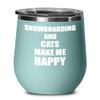 Snowboarding And Cats Make Me Happy Wine Glass Funny Gift Hobby Lover Insulated With Lid Teal view 1
