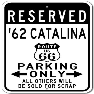 1962 62 PONTIAC CATALINA Route 66 Reserved Parking Sign, Metal Novelty Sign, Man Cave Wall Decor, Garage Sign - 10x14 inches