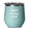 Happy Birthday Kaya Wine Glass Saying Funny Gift Idea For Anniversary Custom Name Insulated Tumbler With Lid 12 Oz Teal view 1