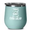 Today I Just Want To Eat Cobb Salad Wine Glass Saying Funny Gift Idea Insulated Tumbler Lid Teal view 1