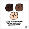 Magnet We are Fighting Because We Love Black Lives Sticker Vinyl Magnet Bumper Sticker Refrigerator Magnet Flexible Reuseable Magnetic Vinyl 5" view 1