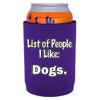 List of People I Like Dogs Full Bottom Can Coolie (Purple, 1) view 1