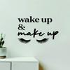 Wake Up and Make Up V9 Wall Decal Home Decor Art Vinyl Sticker Quote Bedroom Teen Inspirational Girls Boys Kids Baby Women Beauty Lashes Brows Eyelashes Cosmetics Lipstick Highlight Concealer Lips view 1