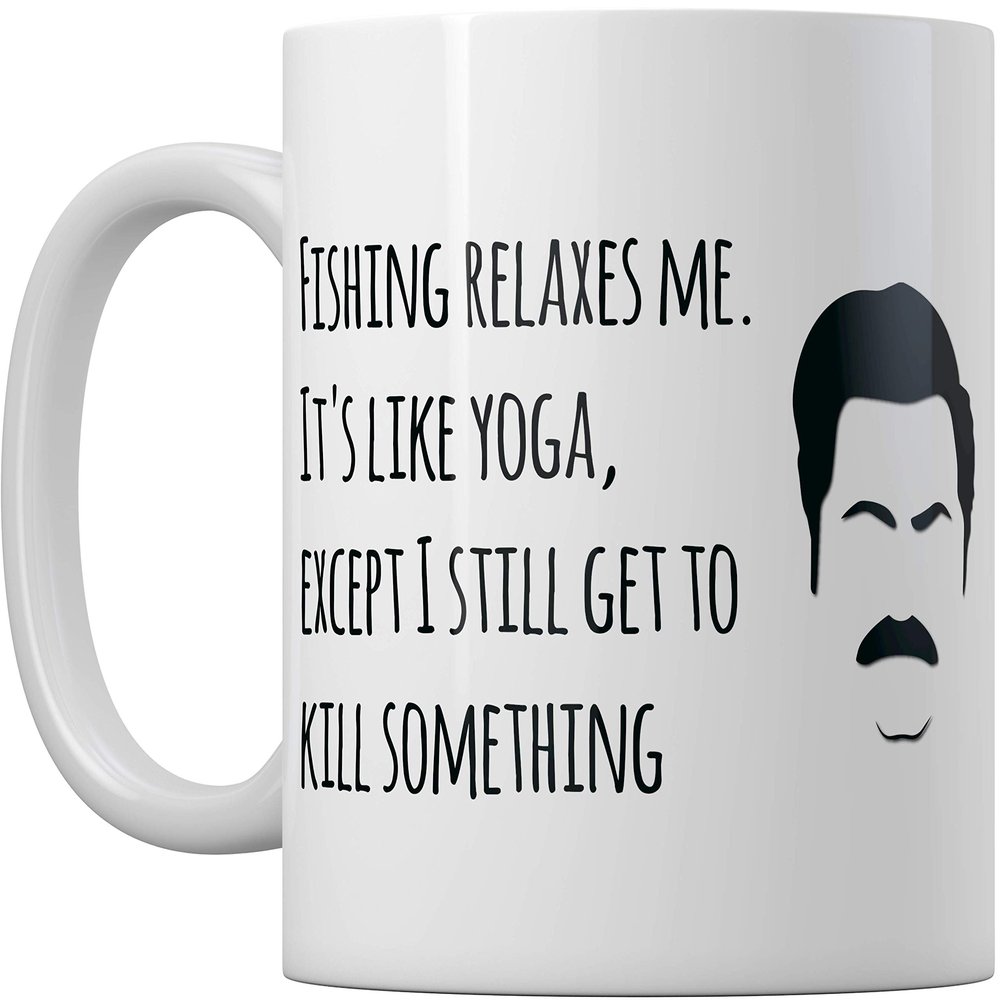11 oz Ceramic Coffee Mug | 'Fishing Relaxes Me. It's Like Yoga Except I Still Get to Kill Something' Ron Swanson Quote | Parks and Rec Gift | Travel Mug, Tea Cup, Birthday Present | Double-Sided Print