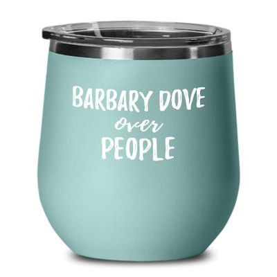 Barbary Dove Over People Wine Glass Gift Animal Lover Rights Activist Insulated Tumbler With Lid 12 Oz Teal