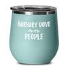 Barbary Dove Over People Wine Glass Gift Animal Lover Rights Activist Insulated Tumbler With Lid 12 Oz Teal view 1