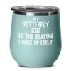 My Butterfly Koi Is The Reason I Wake Up Early Wine Glass Funny Gift For Lazy Animal Lover Insulated Tumbler With Lid 12 Oz Teal view 1