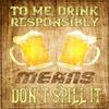 SMART BLONDE Drink Responsibly Dont Spill It Novelty Large Metal Parking Sign LGP-2931 view 1