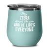 My Zebra Doesn't Like You And He Likes Everyone Wine Glass Funny Pet Owner Gift Sarcastic Insulated Tumbler With Lid 12 Oz Teal view 1