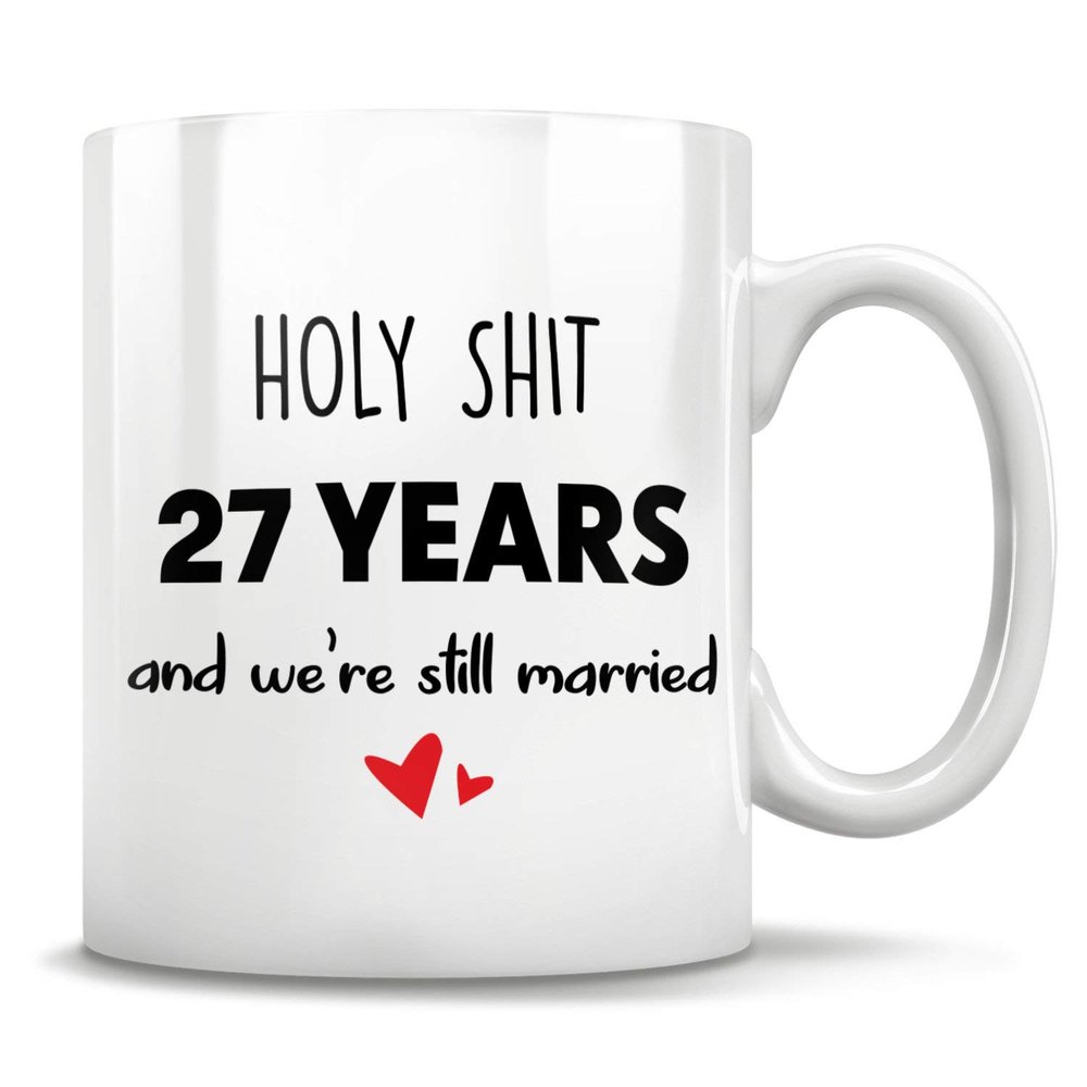27th Anniversary, 27th Anniversary Mug, 27 Anniversary, 27th Wedding Anniversary, 27 Year Anniversary, Funny Gift, Gift For Him Or Her