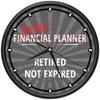 SignMission Retired Financial Planner Design Wall Clock | Precision Quartz Movement | Retired Not Expired Funny Home Dcor | Home, Office or Bedroom Decoration Retirement Personalized Gift view 1