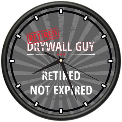 SignMission Retired Drywall Guy Design Wall Clock | Precision Quartz Movement | Retired Not Expired Funny Home Dcor | Home, Office or Bedroom Decoration Retirement Personalized Gift