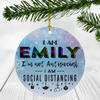 2020 Christmas Ornament Quarantine With Name Emily - I Am Emily I'm Not Antisocial, I Am Social Distancing - Ornaments Creative Gift for Family, Friends - Ornament 3" Plastic Circle Flat view 1