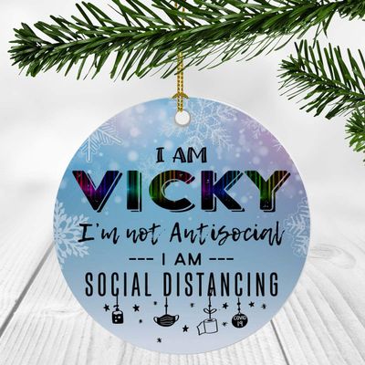 2020 Christmas Ornament Quarantine With Name Vicky - I Am Vicky I'm Not Antisocial, I Am Social Distancing - Ornaments Creative Gift for Family, Friends - Ornament 3" Plastic Circle Flat