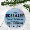 2020 Christmas Ornament Quarantine With Name Rosemary - I Am Rosemary I'm Not Antisocial, I Am Social Distancing - Ornaments Creative Gift for Family, Friends - Ornament 3" Plastic Circle Flat view 1
