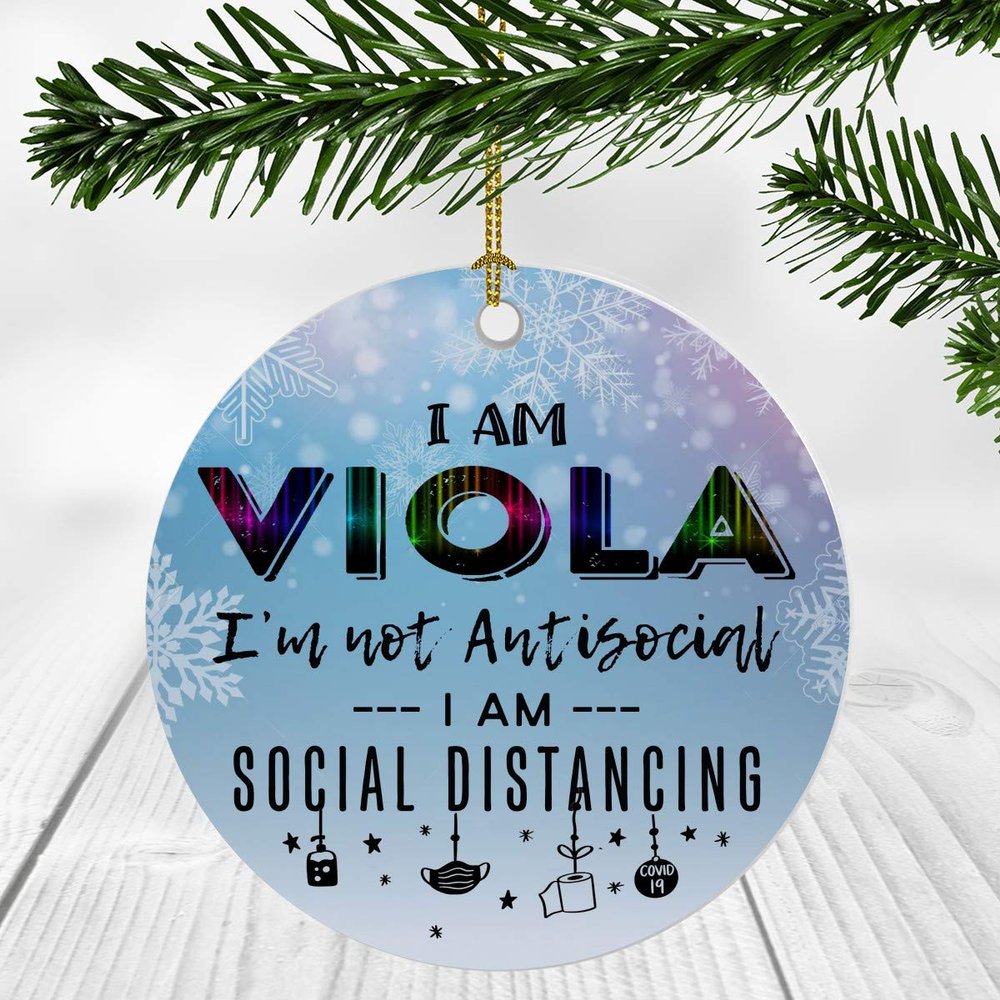 2020 Christmas Ornament Quarantine With Name Viola - I Am Viola I'm Not Antisocial, I Am Social Distancing - Ornaments Creative Gift for Family, Friends - Ornament 3" Plastic Circle Flat