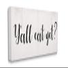 Stupell Industries Y'all Eat Yet Phrase Southern Charm Typography view 1