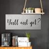 Stupell Industries Y'all Eat Yet Phrase Southern Charm Typography view 2