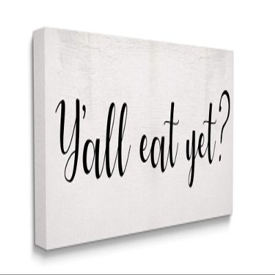 Stupell Industries Y'all Eat Yet Phrase Southern Charm Typography