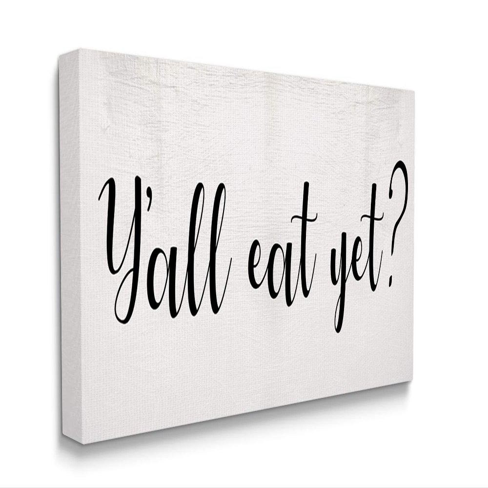 Stupell Industries Y'all Eat Yet Phrase Southern Charm Typography