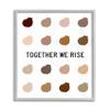 Stupell Industries Together We Rise Inspirational Phrase Neutral Tone Marks view 1