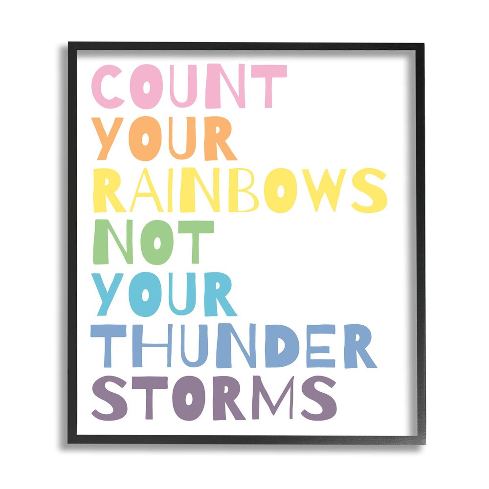 Stupell Industries Count Rainbows Not Thunder Storms Phrase Rainbow Text