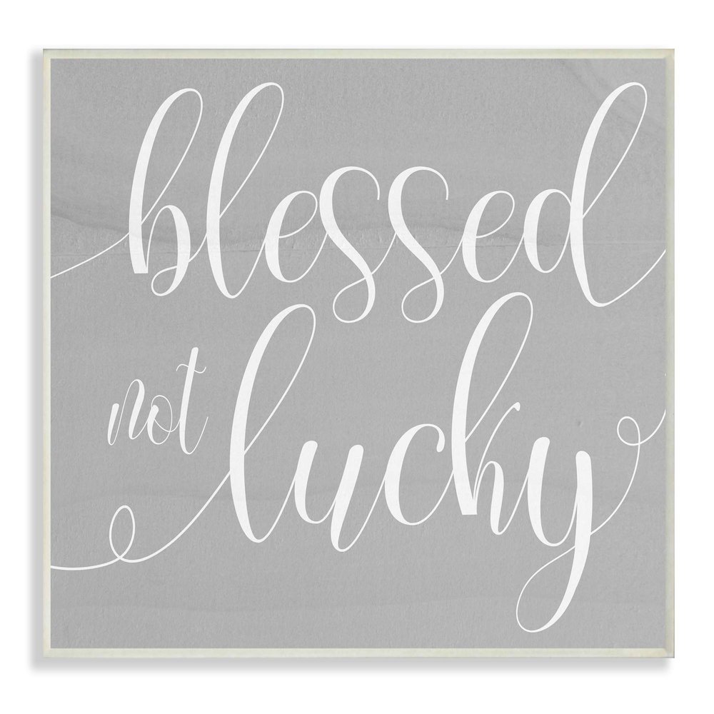 Stupell Industries Blessed Not Lucky Quote Soft Cursive Typography, Design by Daphne Polselli Wall Plaque, 10 x 15, Grey
