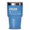 2020 One Star Rating Very Bad Would Not Recommend Tumbler Funny 2020 Sucks Travel Mug 20 or 30 oz Powder Coated Stainless Steel Insulated Coffee Cup f view 1