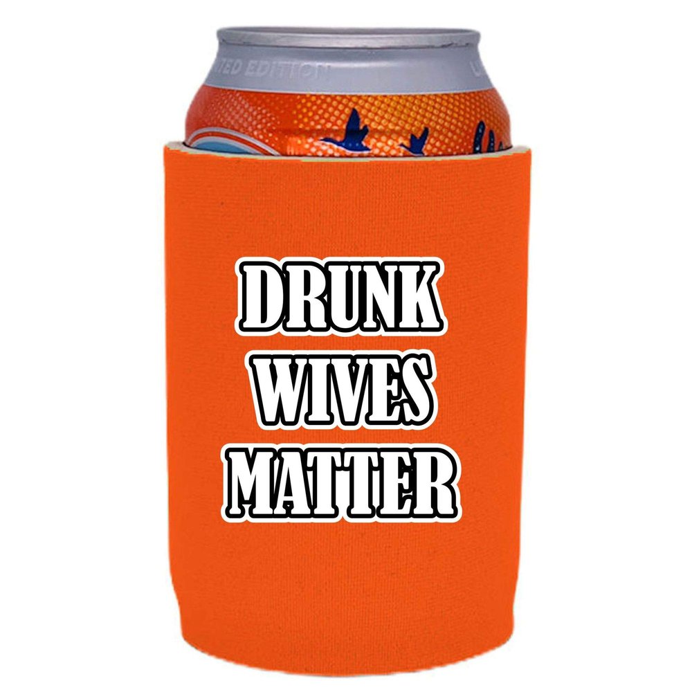 Drunk Wives Matter Full Bottom Can Coolie (Orange, 1)