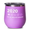 2020 One Star Rating Very Bad Would Not Recommend Wine Tumbler Funny 2020 Sucks Travel Mug 12 oz Powder Coated Stainless Steel Insulated Coffee Cup fo view 1