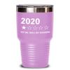 2020 One Star Rating Very Bad Would Not Recommend Tumbler Funny 2020 Sucks Travel Mug 20 or 30 oz Powder Coated Stainless Steel Insulated Coffee Cup f view 1