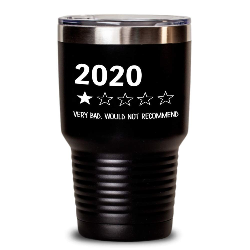 2020 One Star Rating Very Bad Would Not Recommend Tumbler Funny 2020 Sucks Travel Mug 20 or 30 oz Powder Coated Stainless Steel Insulated Coffee Cup f