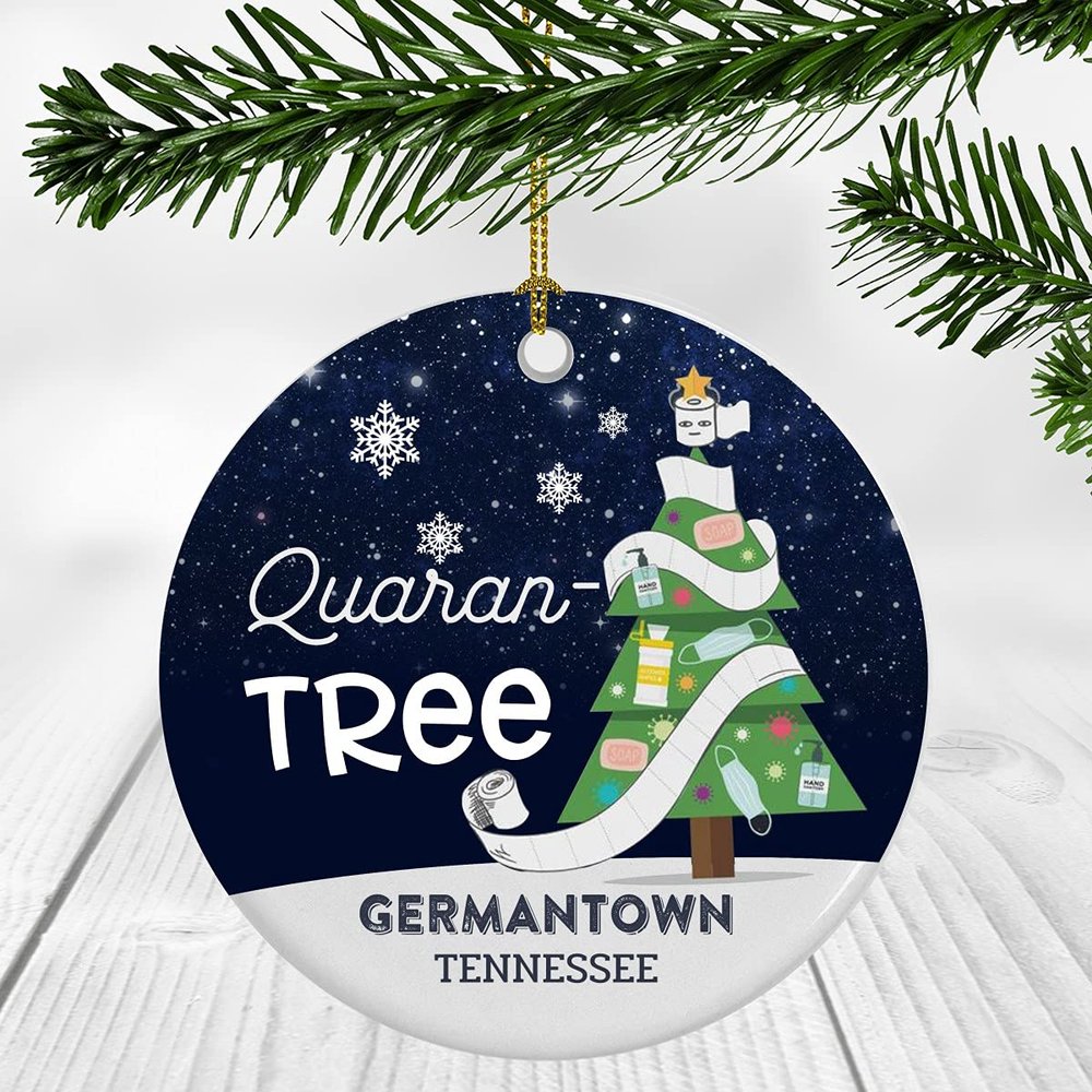 Quarantine Christmas Ornament 2022 - Funny Xmas Ornament Quaran Tree With Custom Name Germantown Tennessee Ornament - Holiday Social Distancing Ornaments 3" Plastic