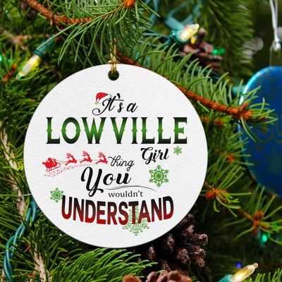 Christmas Tree Ornaments Decorations Gifts Your City Name It's a Lowville Girl Thing You Wouldn't Understand Xmas Decoration Family Christmas Home Decor New Year Holiday 3"