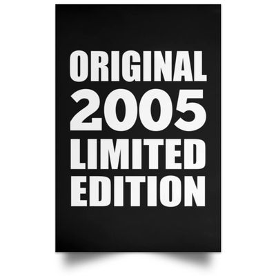 Designsify Gifts, 20th Birthday Original 2005 Limited Edition, Poster Portrait 12x18 inch Photo Paper Print Wall Decoration - for Anniversary Christmas Mothers Day Fathers Day Party, to Men Women