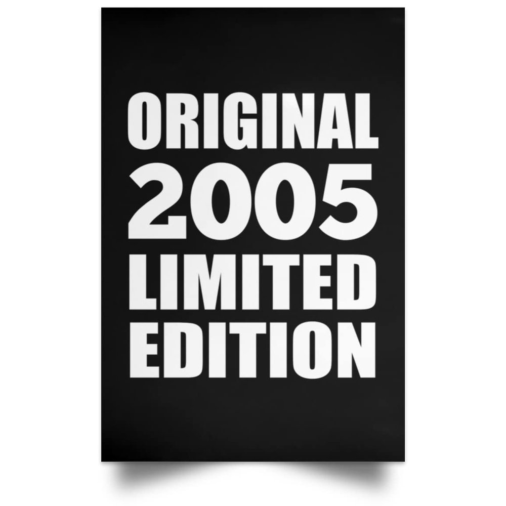 Designsify Gifts, 20th Birthday Original 2005 Limited Edition, Poster Portrait 12x18 inch Photo Paper Print Wall Decoration - for Anniversary Christmas Mothers Day Fathers Day Party, to Men Women