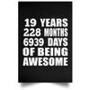 Designsify Gifts, 19th Birthday 19 Years 228 Months 6939 Days Of Awesome, Poster Portrait 12x18 inch Photo Paper Print Wall Decoration - for Anniversary Christmas Mothers Day Fathers Day Party view 1