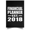 Designsify Gifts, Financial Planner Established EST. 2018, Poster Portrait 12x18 inch Photo Paper Print Wall Decoration - for Birthday Anniversary Christmas Mothers Day Fathers Day Party view 1